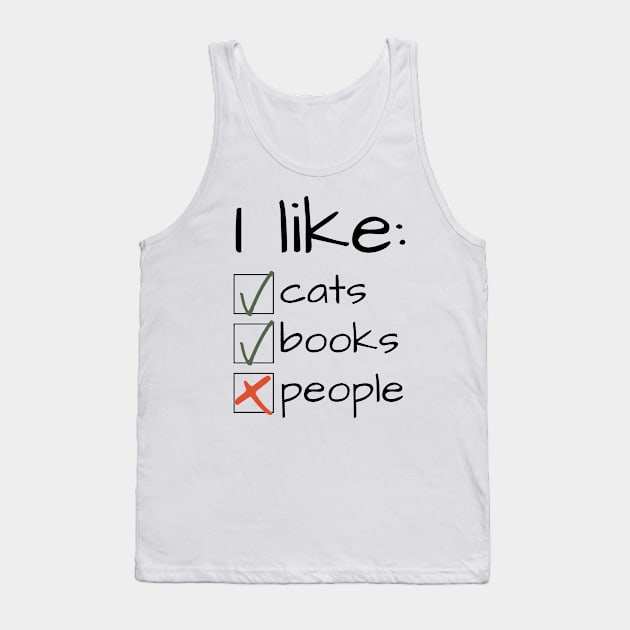 I Like Cats Books Not People Funny Gift Book Lover Tank Top by A.P.